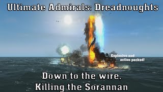 Ultimate Admirals Dreadnoughts  Down to the wire killing the Sorannan [upl. by Kaasi]