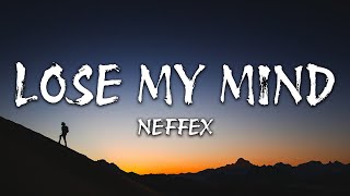 NEFFEX  Lose My Mind Lyrics [upl. by Yanaj]