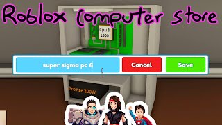 we start a roblox computer store [upl. by Intruok]