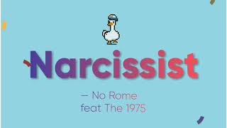 No Rome feat The 1975 — Narcissist Lyrics [upl. by Brunelle]