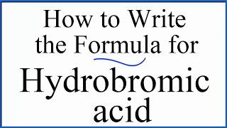 How to write the formula for Hydrobromic acid HBr [upl. by Sidonia234]