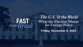 What the Election Means for Foreign Policy with Matthew Kroenig  SFS Fast Break Series [upl. by Avot]