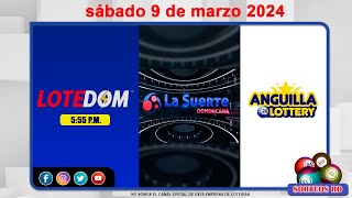 LOTEDOM La Suerte Dominicana y Anguilla Lottery en Vivo 📺 │sábado 9 de marzo 2024– 600PM [upl. by Toor]