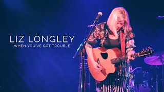 Liz Longley LIVE  When Youve Got Trouble [upl. by Avad]