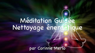 Méditation Guidée  Nettoyage énergétique [upl. by Thad]