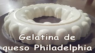 Gelatina de queso philadelphia [upl. by Francisca541]