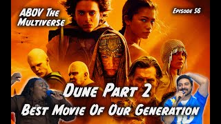 Dune Part 2  Best Movie Of Our Generation  ABOV The Multiverse Ep 56 with Avery amp Adrian [upl. by Veradi615]