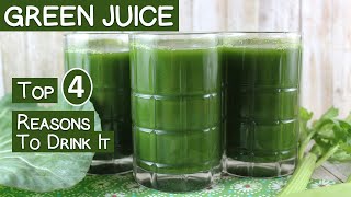 Top 4 Reasons to Drink Green Juice [upl. by Ilehs]