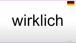 How to pronounce Wirklich German [upl. by Sephira]