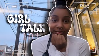 GIRL TALK 101  Family Relationships Friendships Goals and Accomplishments [upl. by Atiluj]