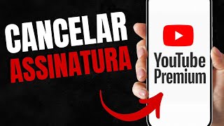 COMO CANCELAR ASSINATURA DO YOUTUBE PREMIUM [upl. by Wawro]