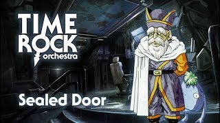 Chrono Trigger  Sealed Door TRO Remake [upl. by Thorr]