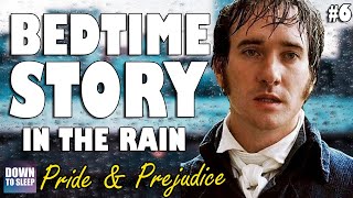 Pride amp Prejudice Audiobook with Rain Sounds Part 6  Bedtime story to help you sleep [upl. by Aidul582]