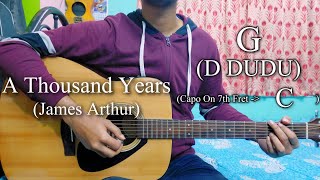 A Thousand Years  James Arthur  Easy Guitar Chords LessonCover Strumming Pattern Progressions [upl. by Eneleuqcaj]