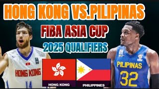 HONG KONG VS GILAS PILIPINAS  Gilas Live Fiba Asia CUP 2025 Qualifiers [upl. by Oirevas317]