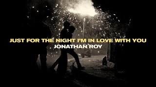 Jonathan Roy  Just For The Night Im In Love With You Lyric Video [upl. by Burrows]