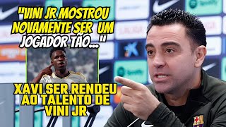 🚨 NOSSA Olha o que o XAVI FALOU sobre o VINI JR APÓS O BARCELONA PERDER PARA O REAL MADRID Hoje [upl. by Macegan]