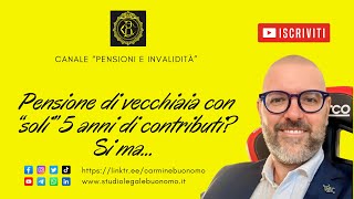 Pensione di vecchiaia con “soli” 5 anni di contributi [upl. by Heather923]