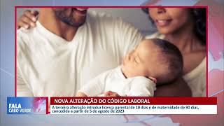 Nova alteração do código laboral às licenças parental e de maternidade  Fala Cabo Verde [upl. by Levey758]