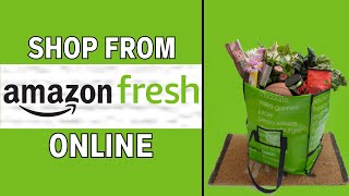 How To Shop at AMAZON FRESH ONLINE QUICK amp EASY [upl. by Erialcyram181]