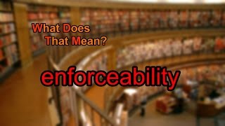 What does enforceability mean [upl. by Tizes661]