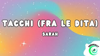 Sarah  TACCHI FRA LE DITA  TestoLyrics [upl. by Cattan524]