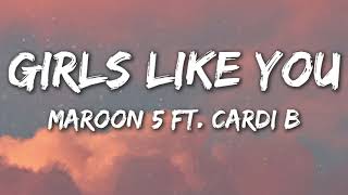 Maroon 5  Girls Like You Lyrics ft Cardi B [upl. by Idnal]