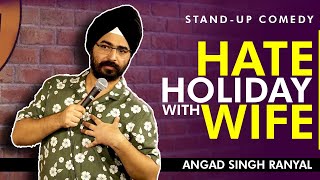 Hate Holiday With Wife I Angad Singh Ranyal Standup Comedy [upl. by Laurentia]