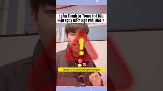 ‼️Âm Thanh Lạ Trong Nhà Dấu Hiệu Nguy Hiểm Bạn Phải Biết‼️ trendingshorts shortvideo [upl. by Eteragram]