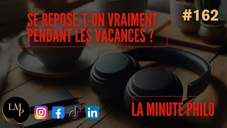 Se reposeton vraiment pendant les vacances  La Minute Philo 162 [upl. by Durgy]