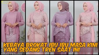 model kebaya brokat ibu ibu masa kini trend busana viral 2024 kebaya brokat 2025 baju brokat modern [upl. by Aerua738]