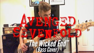 Avenged Sevenfold “The Wicked End” Bass Cover [upl. by Galliett]