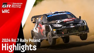 WRC 2024 Rd7 RALLY POLAND  ラリー・ポーランド ハイライト動画  TOYOTA GAZOO Racing [upl. by Durante]