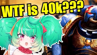 VTuber learns about Warhammer 40k [upl. by Reinaldos316]