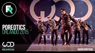 Poreotics  FRONTROW  World of Dance Orlando 2015  WODFL2015 [upl. by Pedaiah]