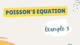 Poissons Equations Example 3 [upl. by Krysta]