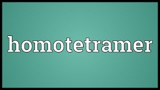 Homotetramer Meaning [upl. by Rosenquist955]