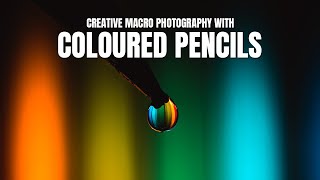 6 Creative Macro Photography ideas with Coloured Pencils [upl. by Oisacin]