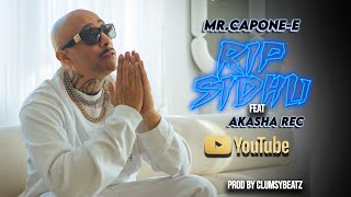 MrCaponeE  RIP SIDHU Feat Akasha Rec Official Music Video [upl. by Nolyag694]