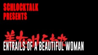 Entrails of a Beautiful Woman  SchlockTalk Podcast 1 [upl. by Eceerehs]