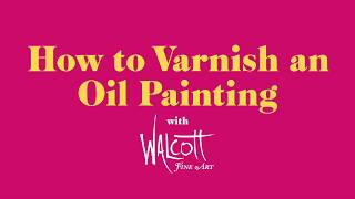 How to Varnish an Oil Painting [upl. by Gabriellia]