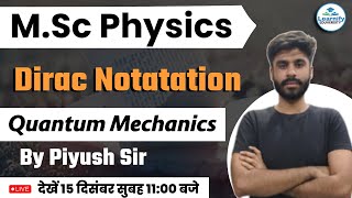 Dirac Notatation in Hindi 💪 Quantum Mechanics  MSc Physics Class By Piyush Sir [upl. by Ahsieat]