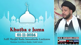 KHUTBA E JUMA  MAULANA SYED RAZA HAIDER ZADI  1 NOV 2024  BADA IMAMBADA LUCKNOW [upl. by Kcirrem117]