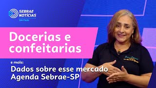 Mercado de confeitarias e docerias  Sebrae Notícias [upl. by Nlycaj852]