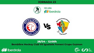 OKLigaIberdrola  Bembibre Hockey Club  Igualada Femení Grupo Guzman 23ª jornada [upl. by Rheims]