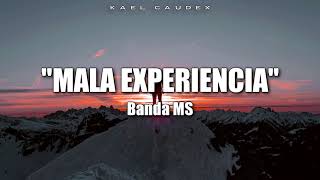 BANDA MS  MALA EXPERIENCIA LETRA [upl. by Aisnetroh]