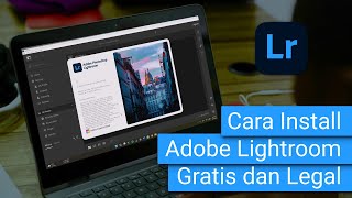 Cara Download dan Install Adobe Lightroom Secara Gratis dan Legal [upl. by Nilek600]