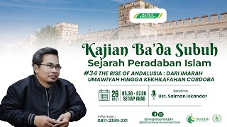 SPI 34  THE RISE OF ANDALUSIA  dari Imarah Umawiyah hingga Kekhilafahan Cordoba [upl. by Tomkin]