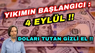 YKIMIN BAŞLANGICI 4 EYLÜL  DOLARI TUTAN GİZLİ EL [upl. by Buehler]