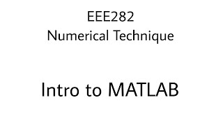 Live Session 01 Intro to MATLAB  EEE282 [upl. by Bradeord]